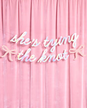 Load image into Gallery viewer, She's Tying the Knot Banner