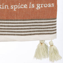 Load image into Gallery viewer, Pumpkin Spice Is Gross Kitchen Towel