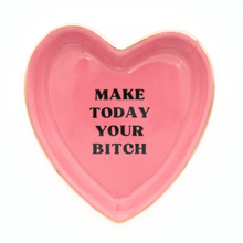 Load image into Gallery viewer, Heart Trinket Tray Make Today Your Bitch