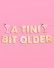 Load image into Gallery viewer, Tini Bit Older Banner