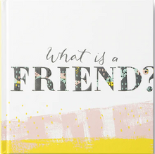 Load image into Gallery viewer, What Is a Friend? Book
