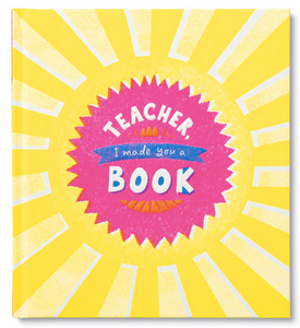 Teacher I Made You A Book