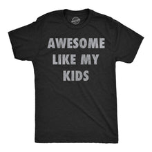 Load image into Gallery viewer, Awesome Like My Kids Men's T Shirt

