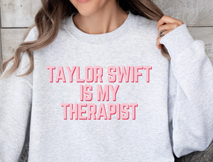 Taylor Swift Is My Therapist Sweatshirt