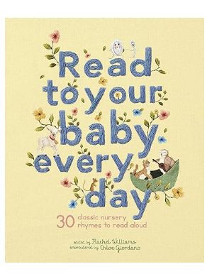 Read to Your Baby Every Day: 30 Classic Nursery Rhymes