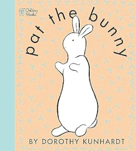 Pat the Bunny: The Classic Book for Babies and Toddlers
