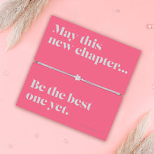 Load image into Gallery viewer, "May This New Chapter Be The Best Yet" Bracelet
