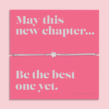 Load image into Gallery viewer, "May This New Chapter Be The Best Yet" Bracelet
