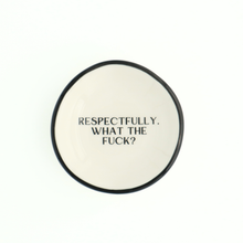 Load image into Gallery viewer, Respectfully, What The Fuck Ring Dish
