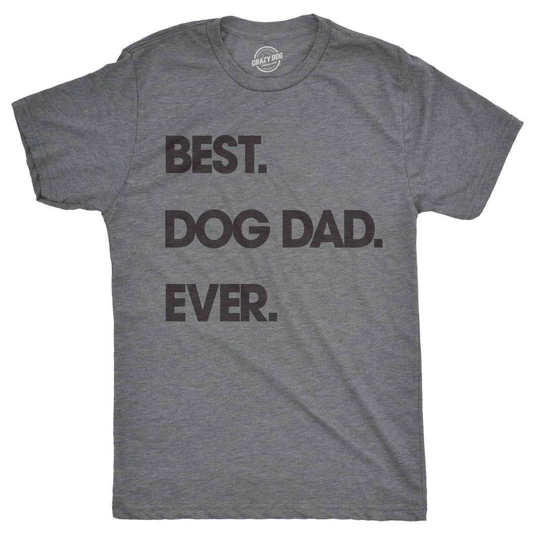 Best Dog Dad Ever Mens T shirt Father's Day Graphic Tee