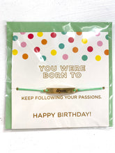 Load image into Gallery viewer, “You Were Born To...” Birthday Bracelet
